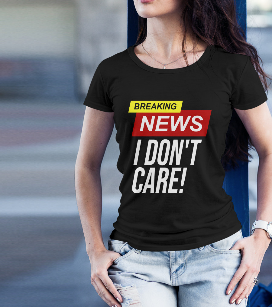 Breaking News I Don't Care Bold Red T-Shirt