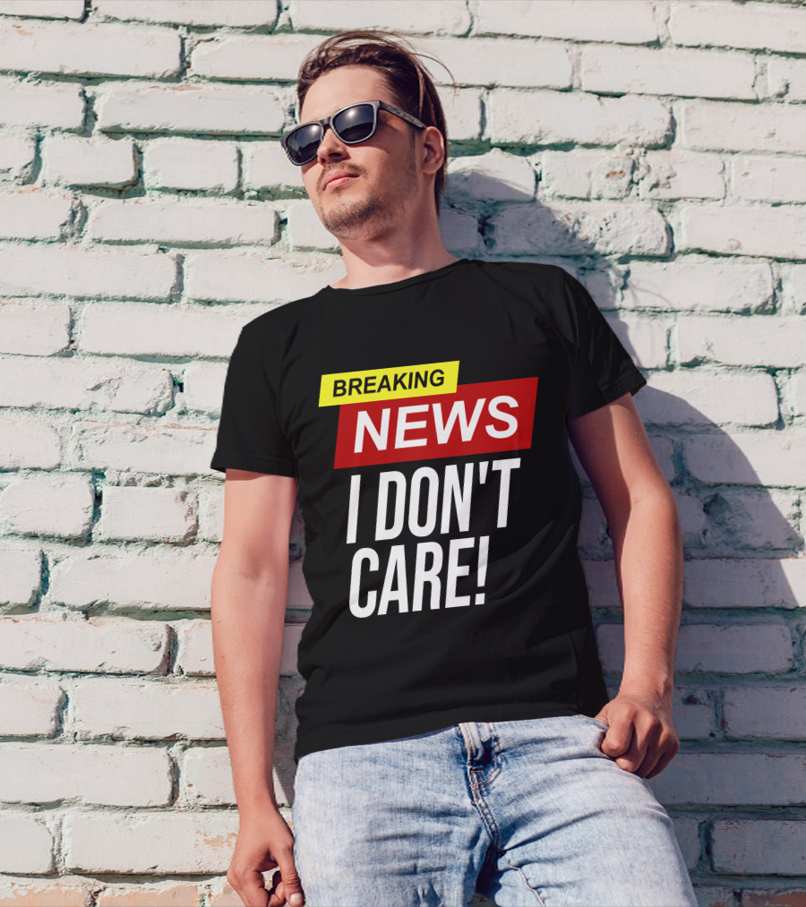 Breaking News I Don't Care Bold Red T-Shirt