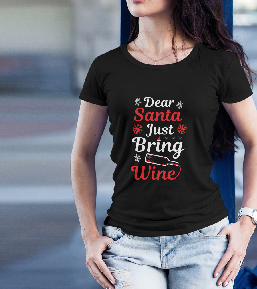 Dear Santa Just Bring Wine Festive Snowflake Christmas Bottle T-Shirt