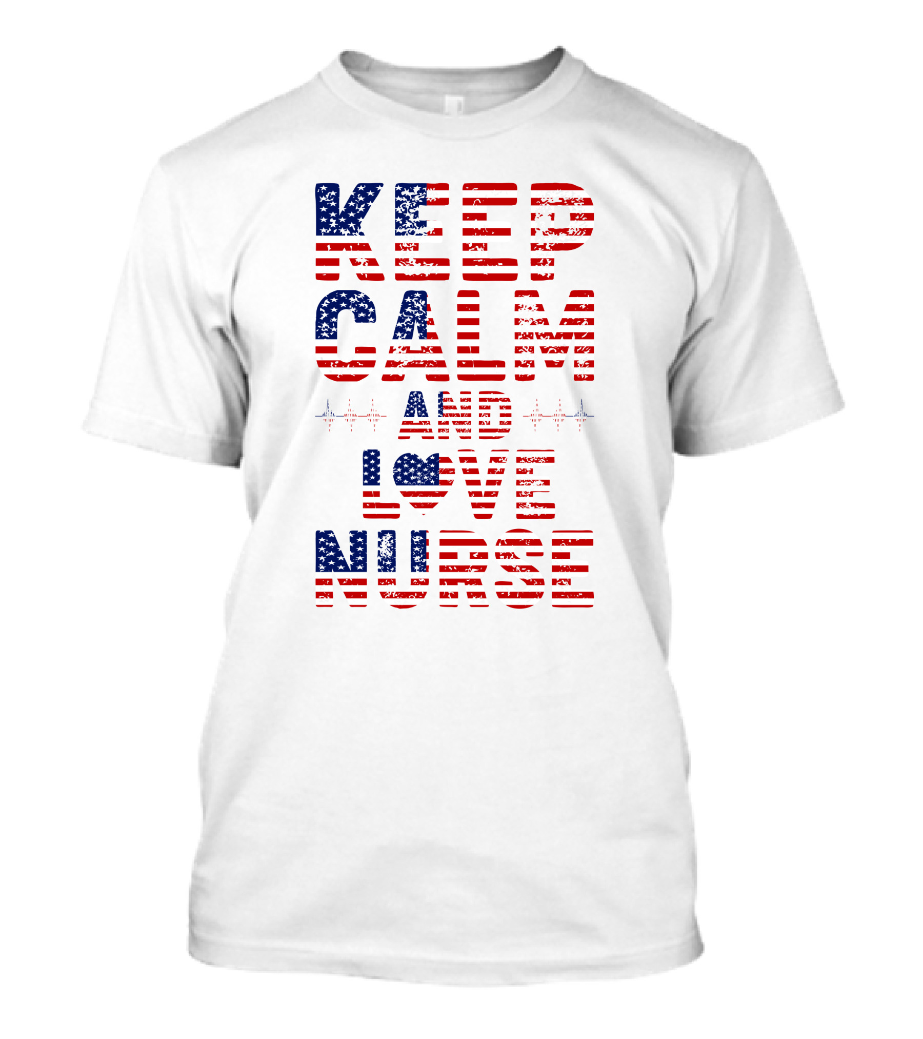 Keep Calm And Love Nurse USA Flag Stars Stripes T-Shirt