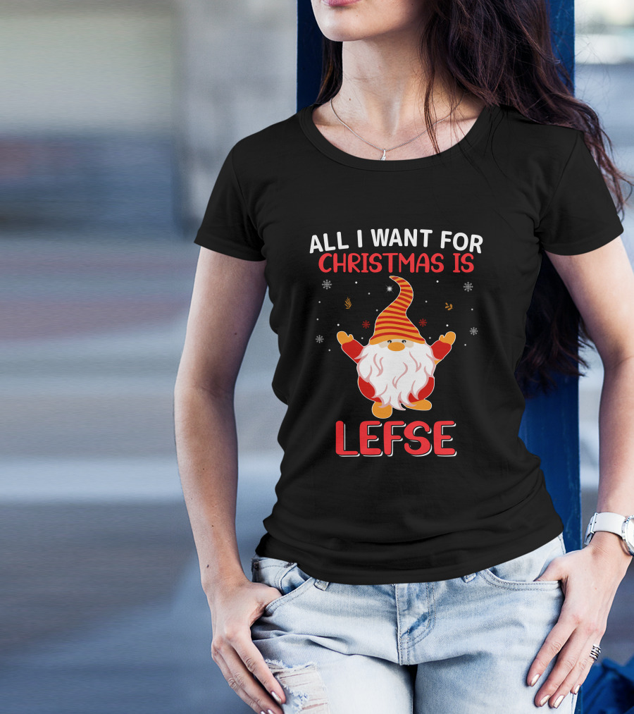 All I Want For Christmas Is Lefse Gnome Holiday Snowflakes Nordic Charm T-Shirt