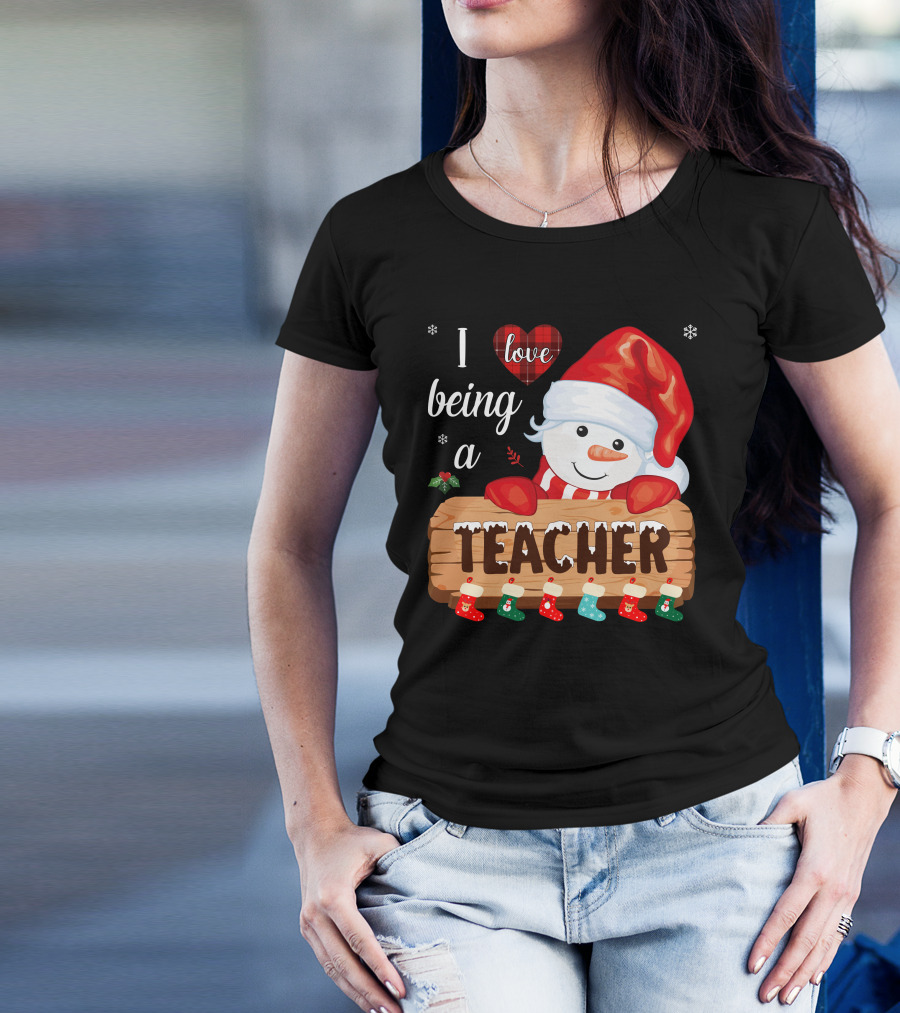 I Love Being A Teacher Christmas Snowman With Santa Hat And Festive Stockings T-Shirt