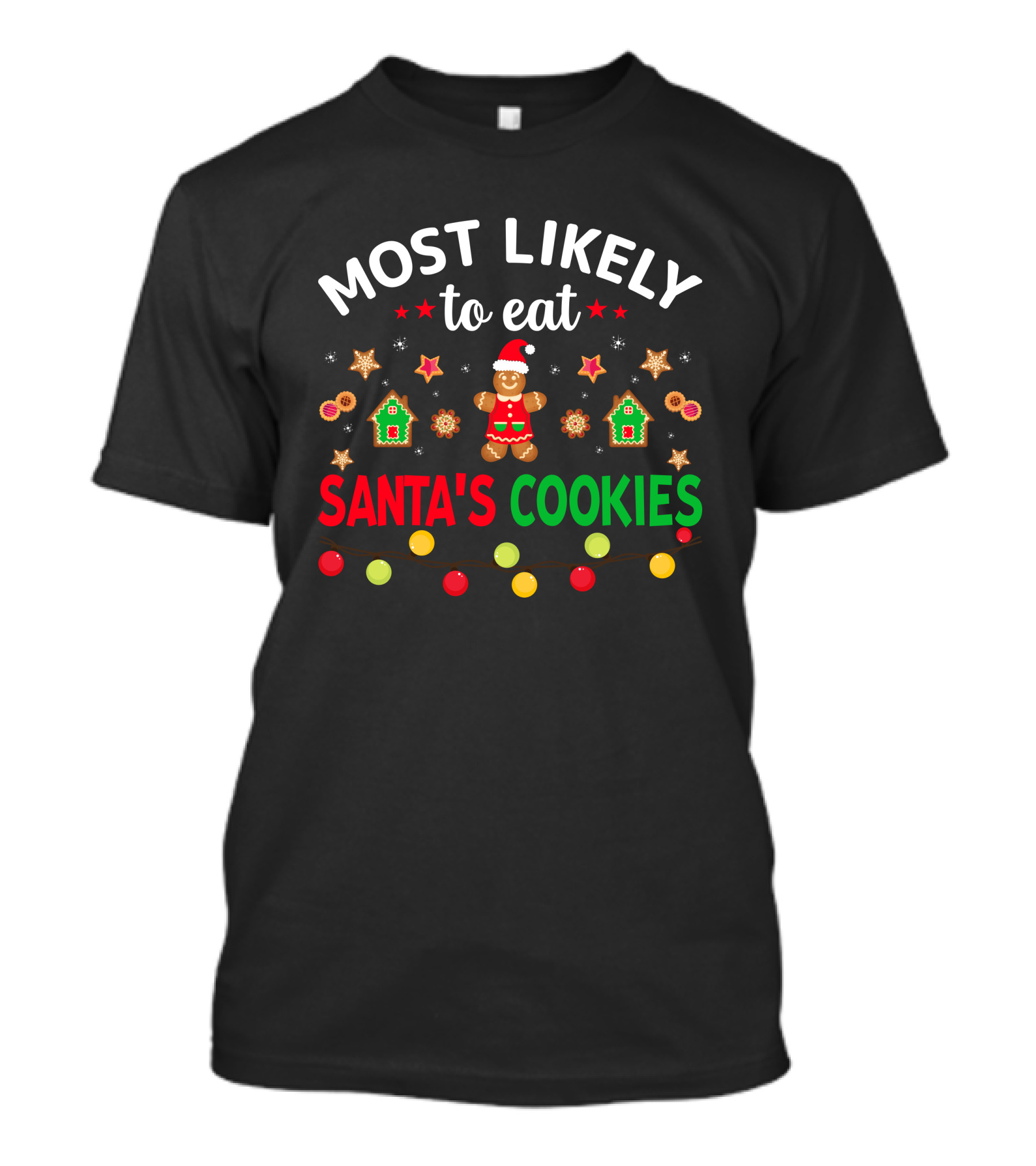 Most Likely To Eat Santa's Cookies Gingerbread Garland Christmas Lights T-Shirt