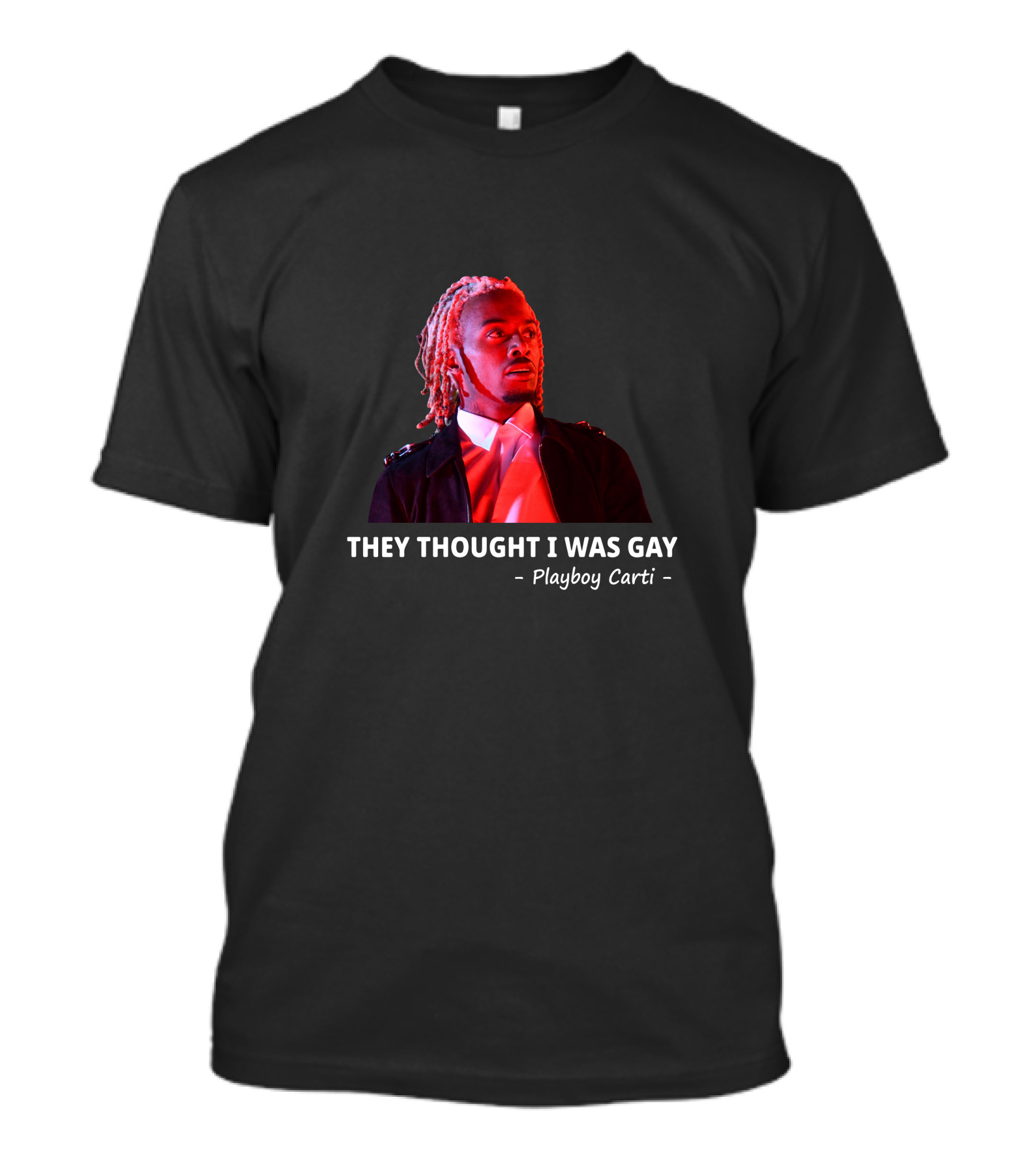 Playboi Carti They Thought I Was Gay T-Shirt