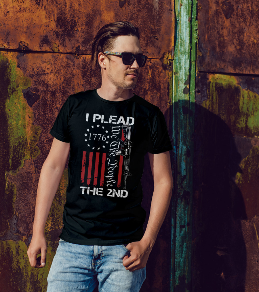 I Plead The 2nd 1776 We The People With Stars And Stripes Rifle T-Shirt