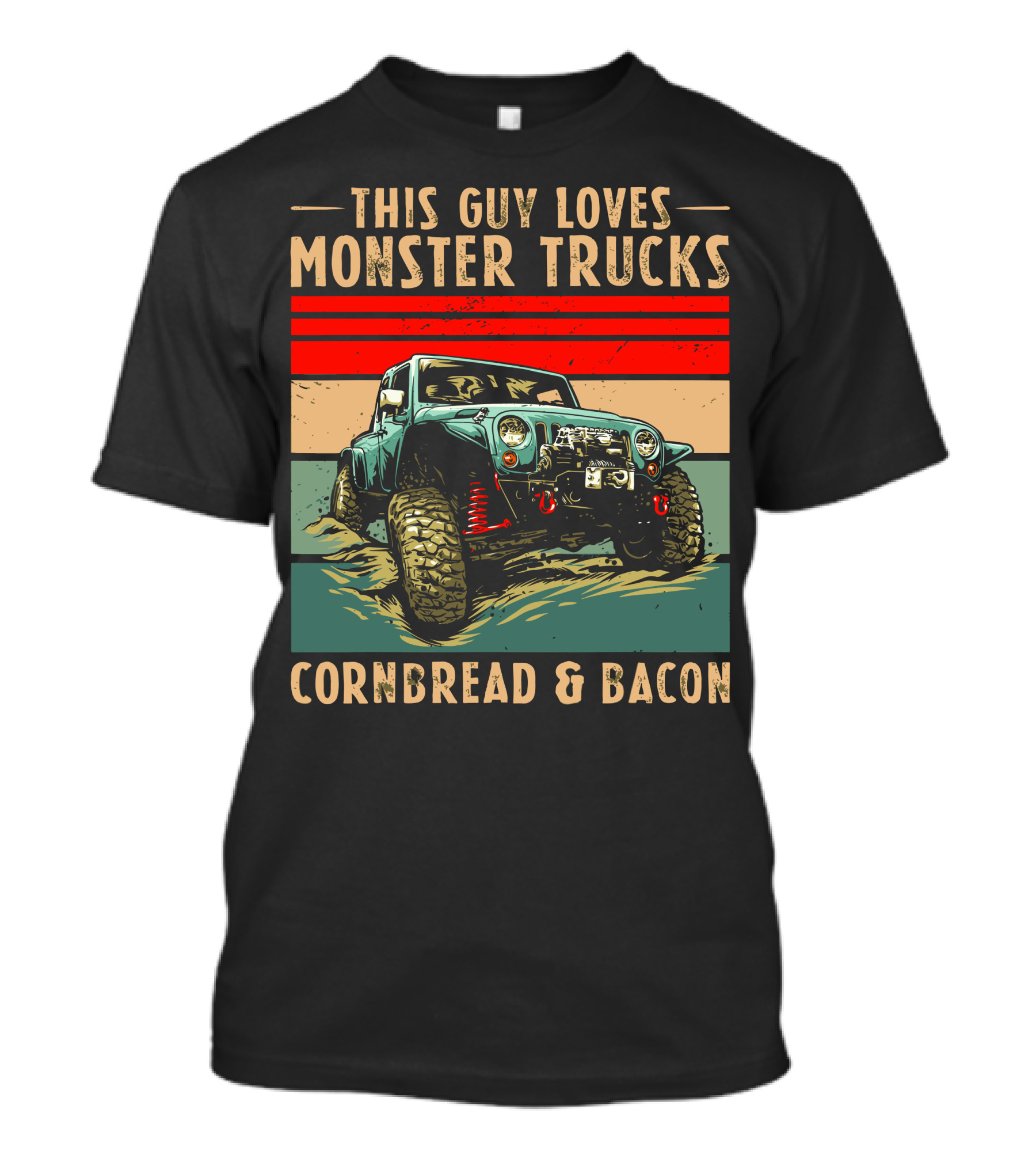 THIS GUY LOVES MONSTER TRUCKS CORNBREAD And BACON T-Shirt