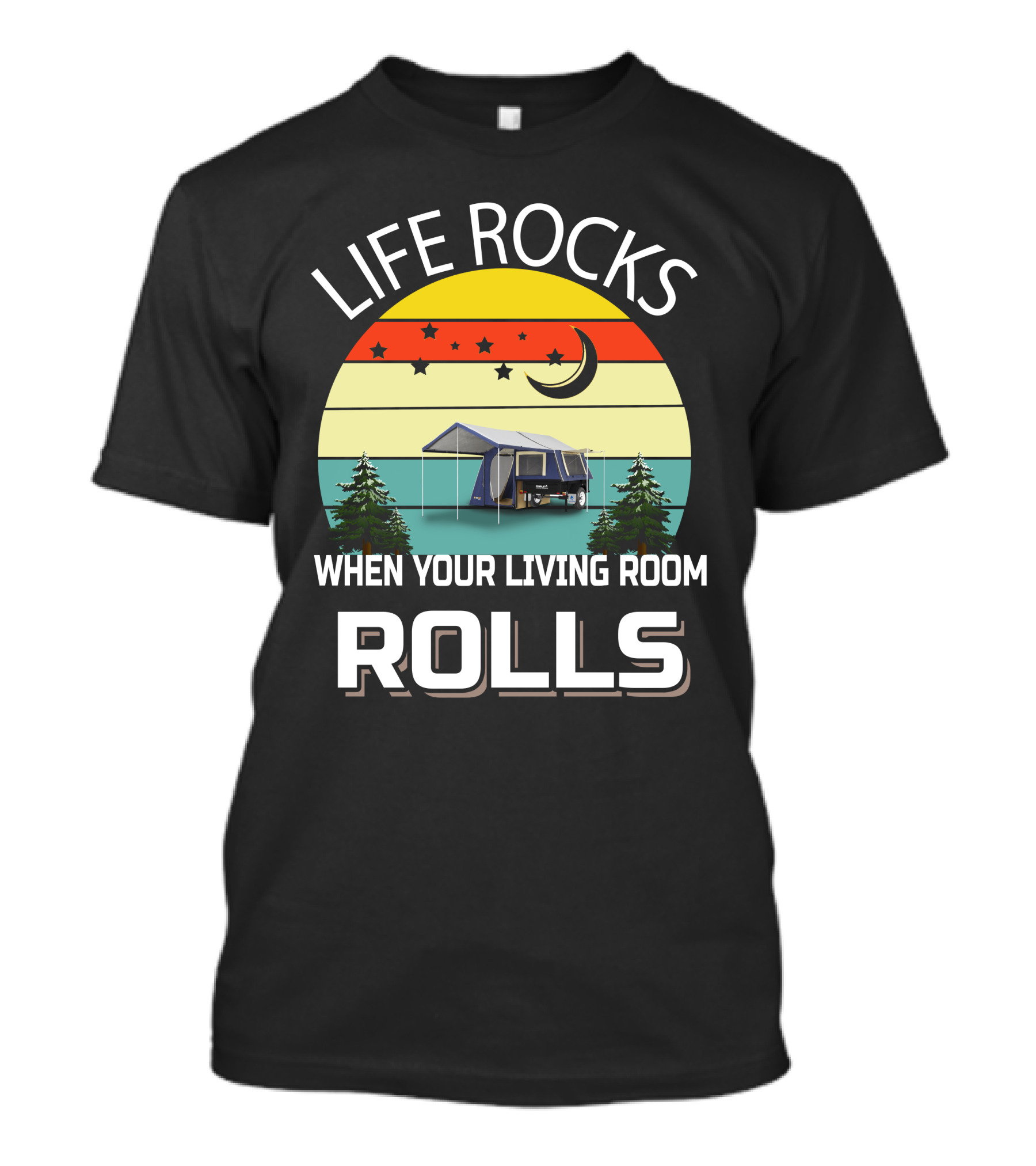 LIFE ROCKS WHEN YOUR LIVING ROOM ROLLS Camping Tent Trees Vintage Retro Moon Stars T-Shirt