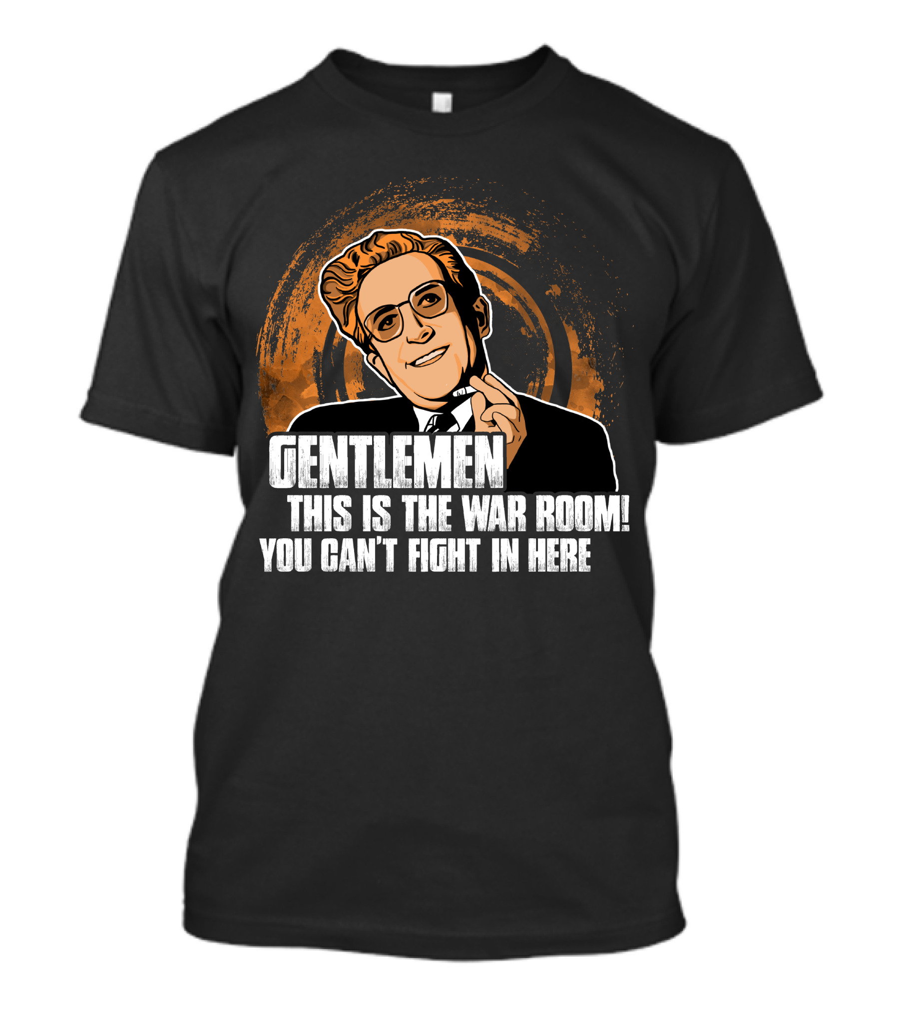Dr. Strangelove Gentlemen This Is The War Room You Can't Fight In Here T-Shirt