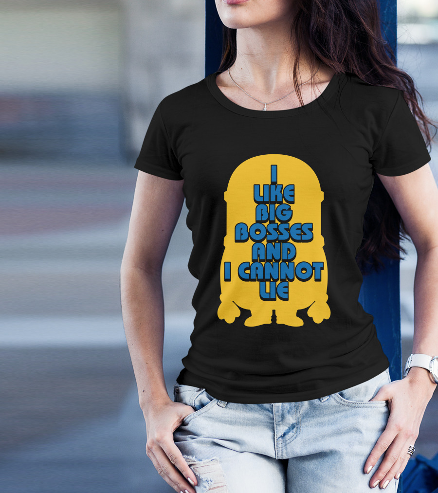 I Like Big Bosses And I Cannot Lie Minion T-Shirt
