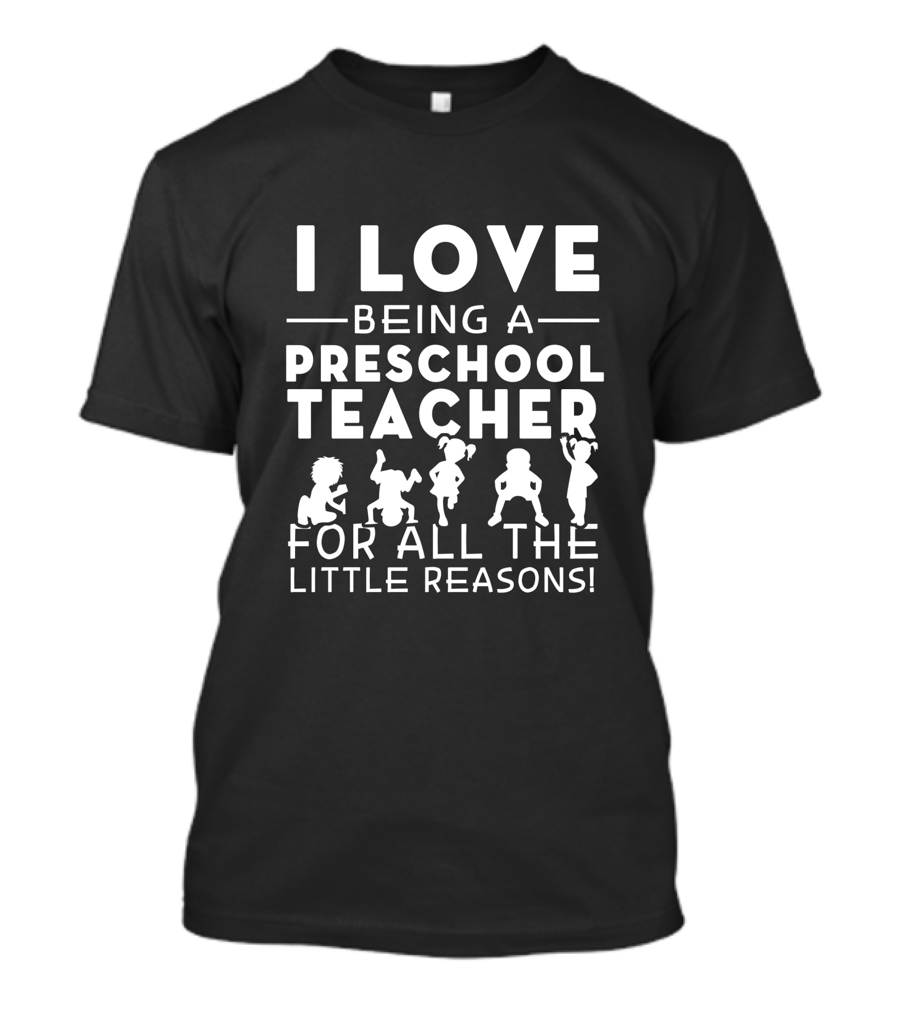 I Love Being A Preschool Teacher For All The Little Reasons T-Shirt