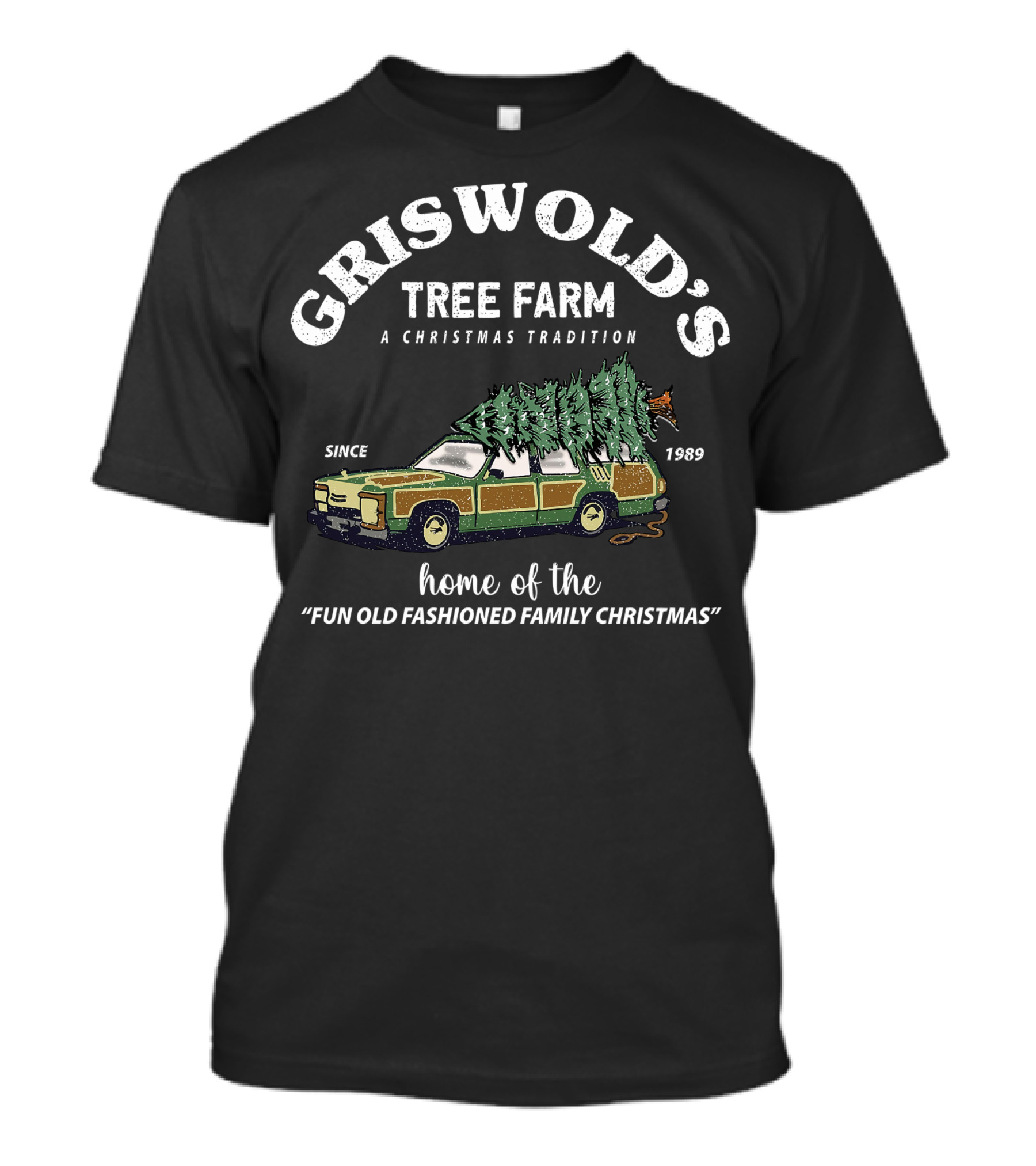 Griswold's Tree Farm A Christmas Tradition Home Of The Fun Old Fashioned Family Christmas Since 1989 T-Shirt
