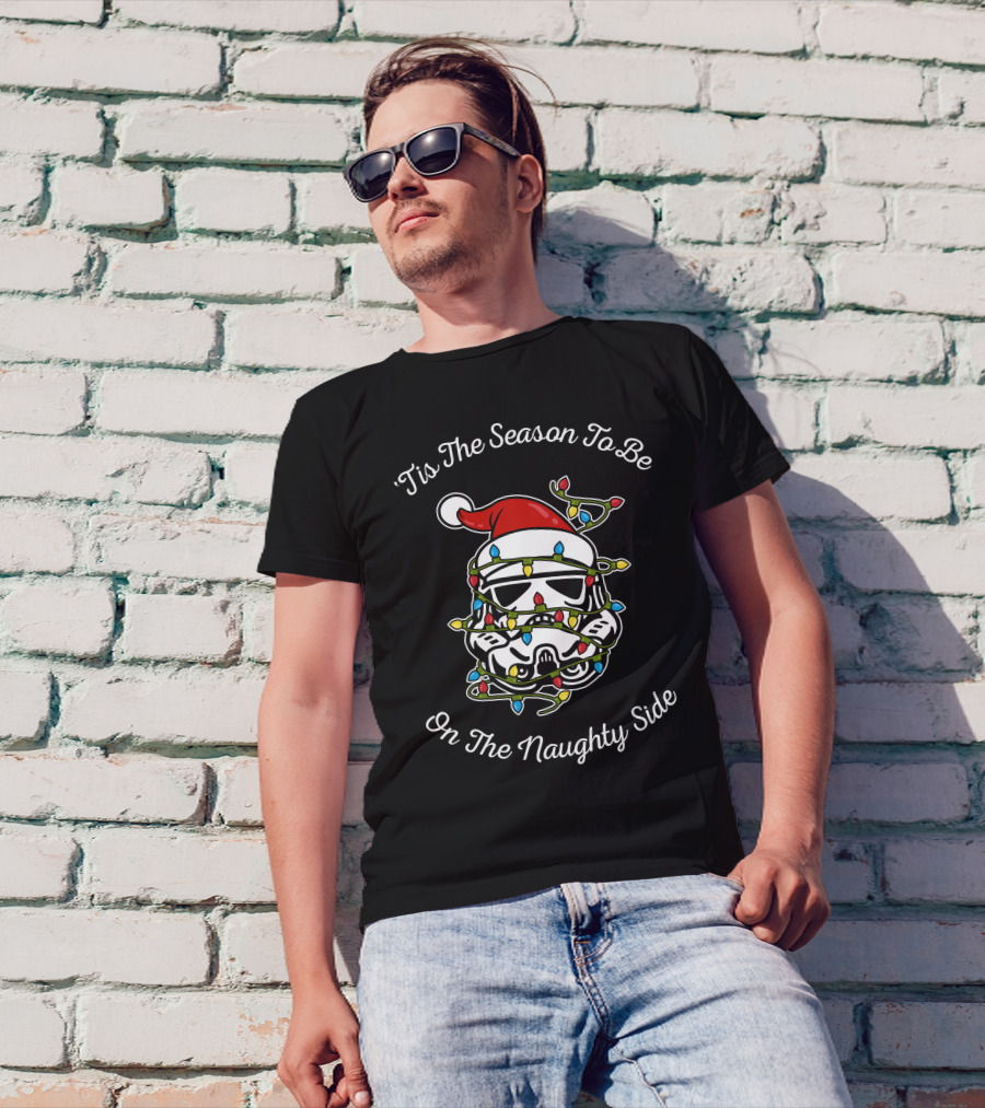 'Tis The Season To Be On The Naughty Side Star Wars Stormtrooper Lights Holiday T-Shirt