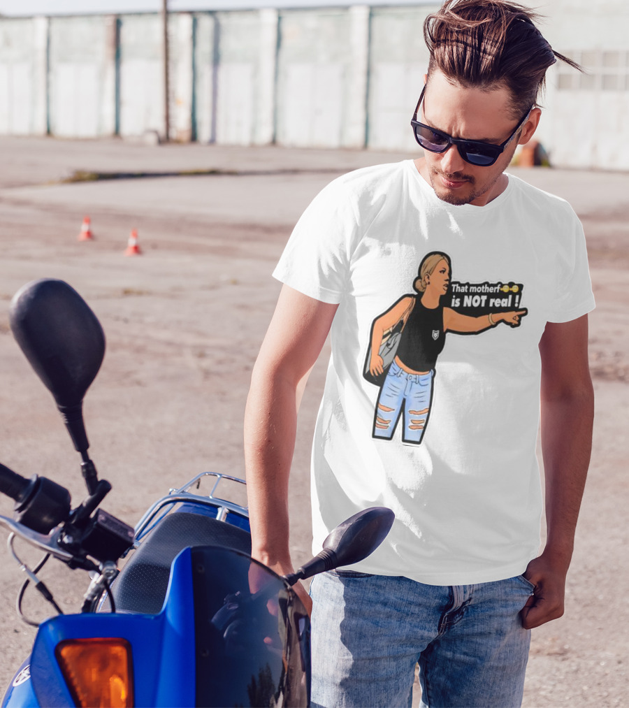 That Motherf Is NOT Real Meme Sticker Style Comic Woman With Text T-Shirt