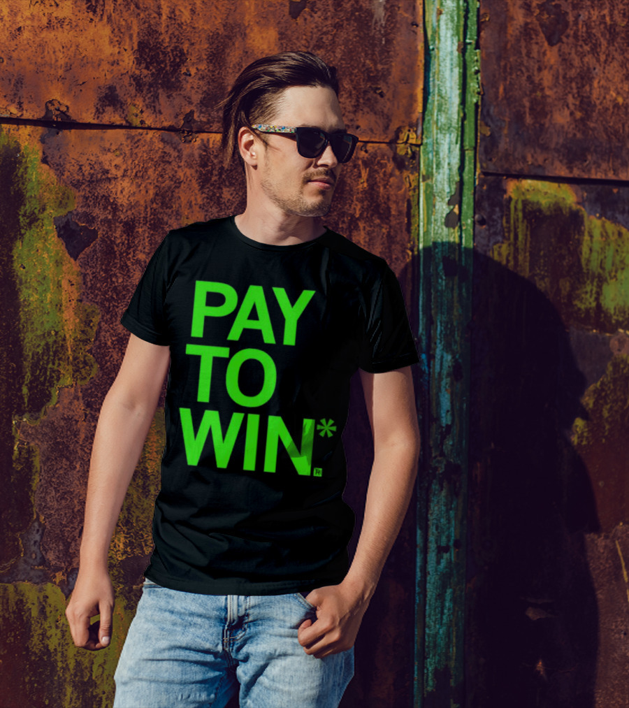 PAY TO WIN* T-Shirt