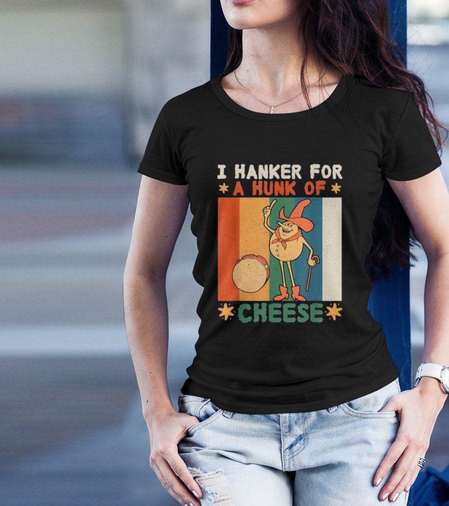 I Hanker For A Hunk Of Cheese Retro Cartoon Character T-Shirt