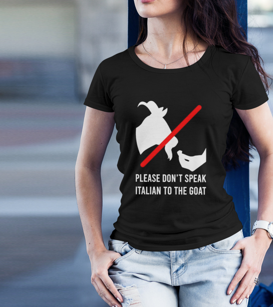 Please Don't Speak Italian To The Goat Silhouette With Red Line T-Shirt