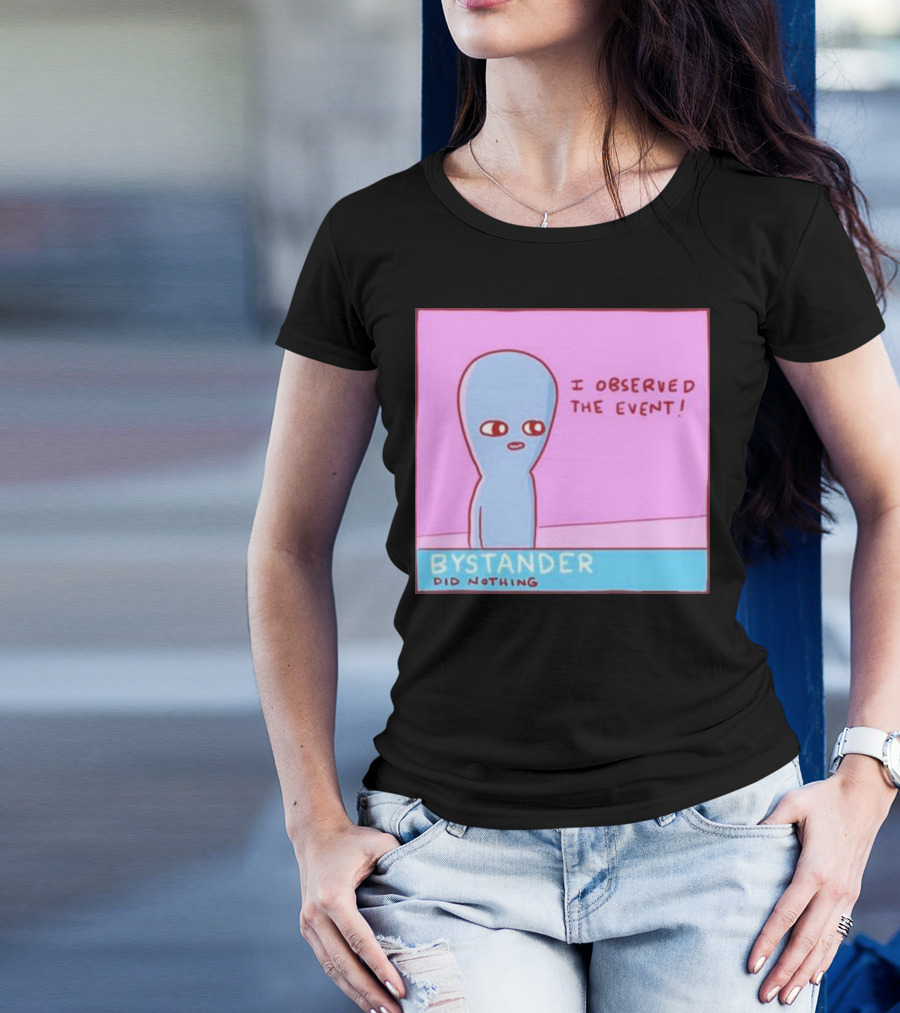 I Observed The Event Bystander Did Nothing Comic Style Alien Character T-Shirt