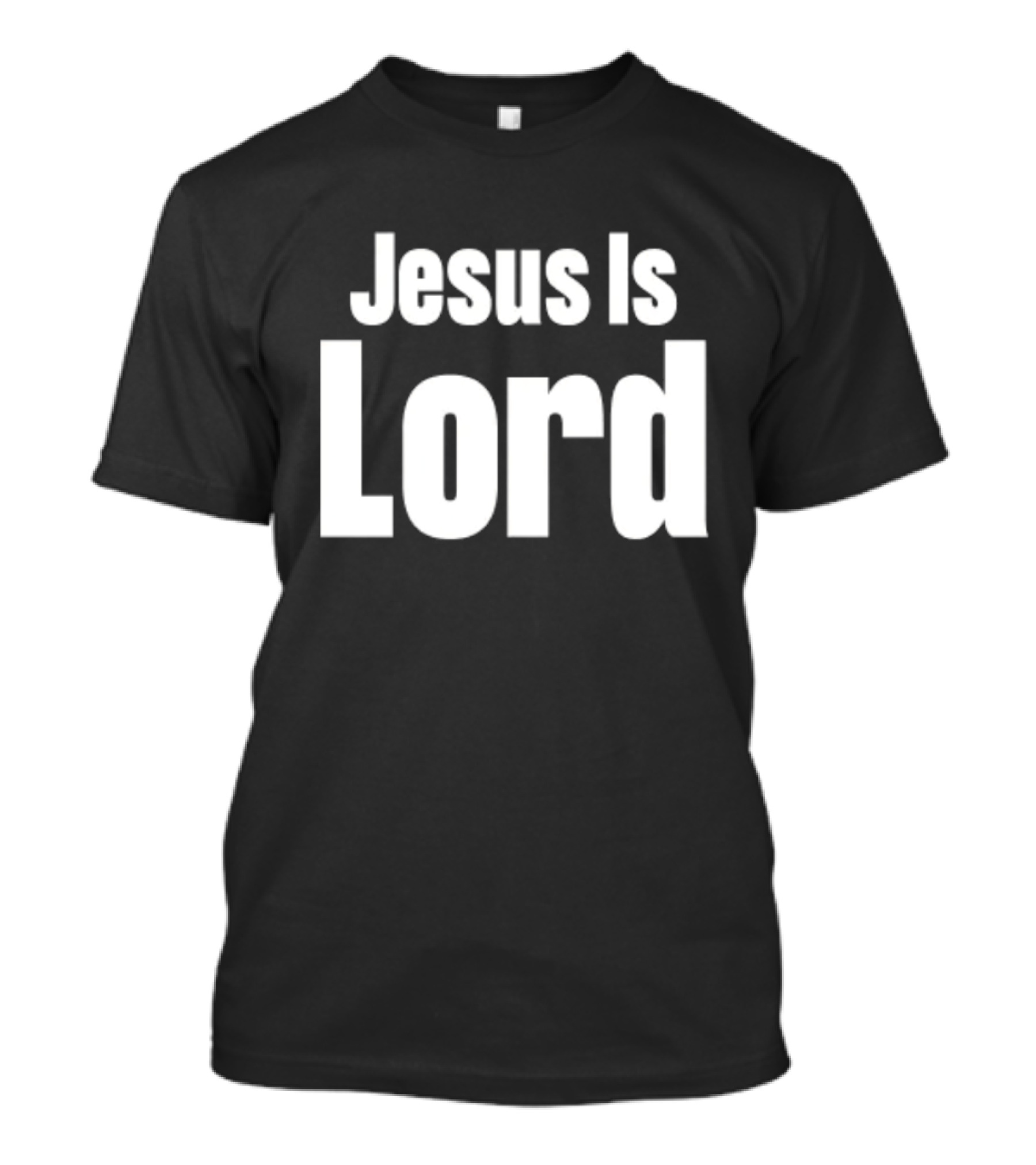 Jesus Is Lord Bold White Text On Black Background Christian Message T-Shirt