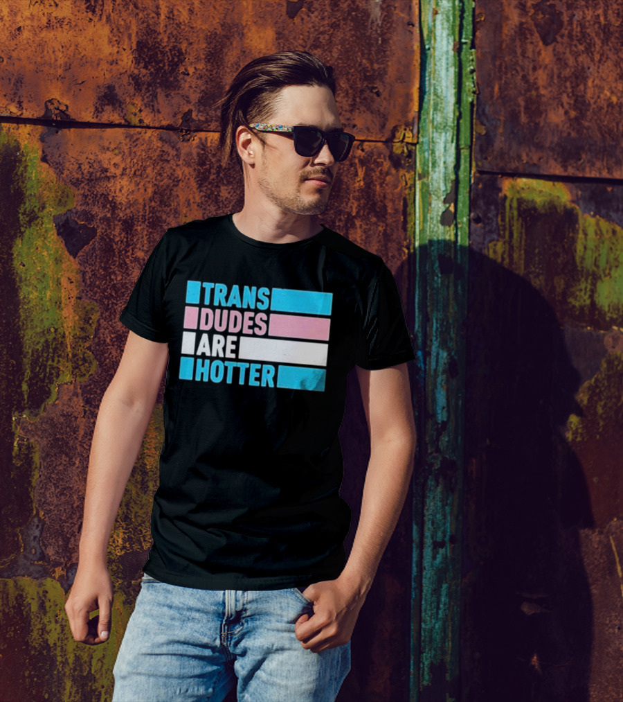 Trans Dudes Are Hotter Rowan Jetté Knox T-Shirt
