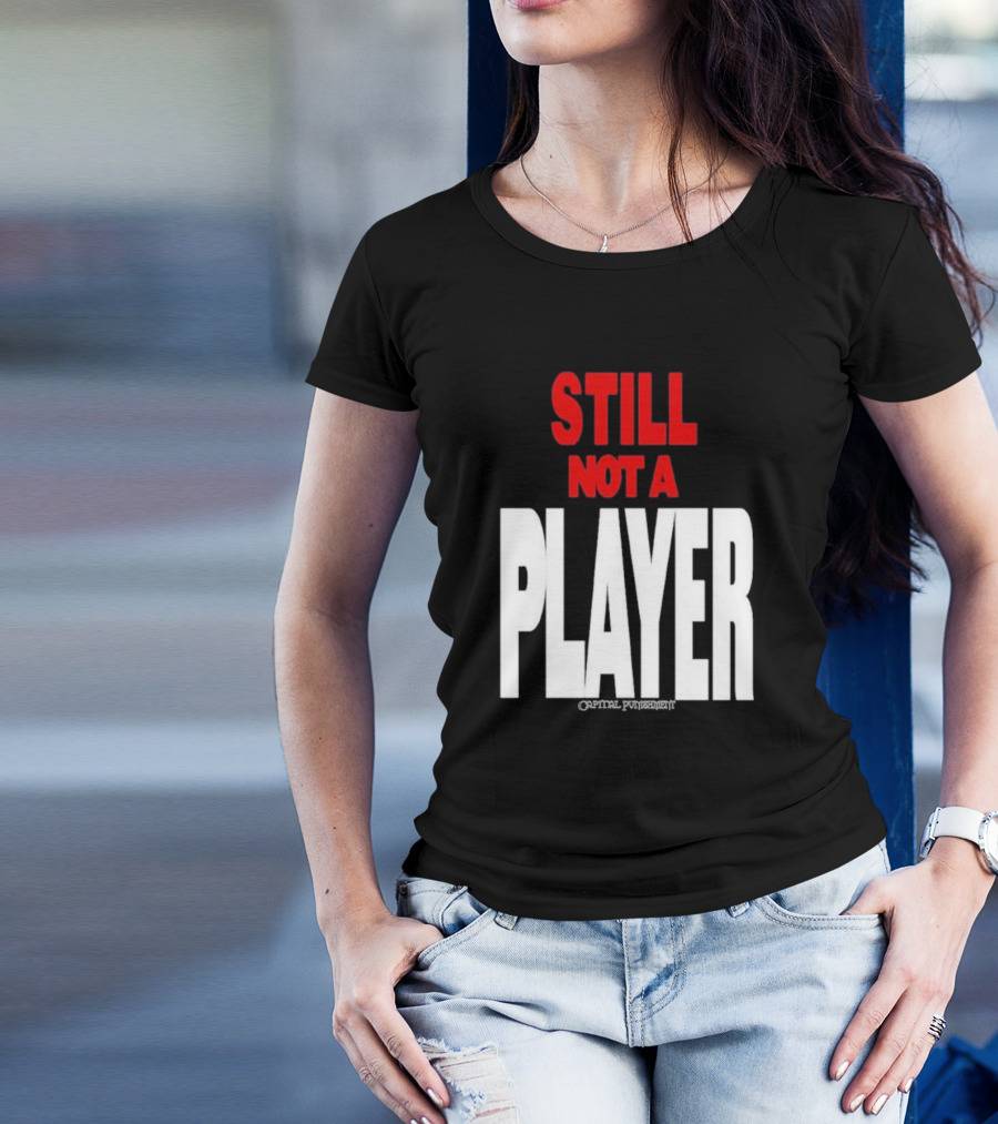 Still Not A Player Capital Punishment Big Pun T-Shirt