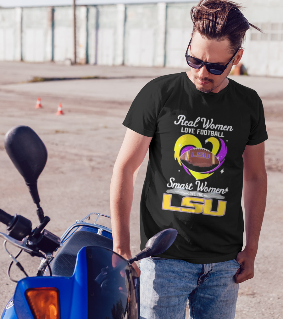 Real Women Love Football Smart Women Love The LSU Tigers T-Shirt