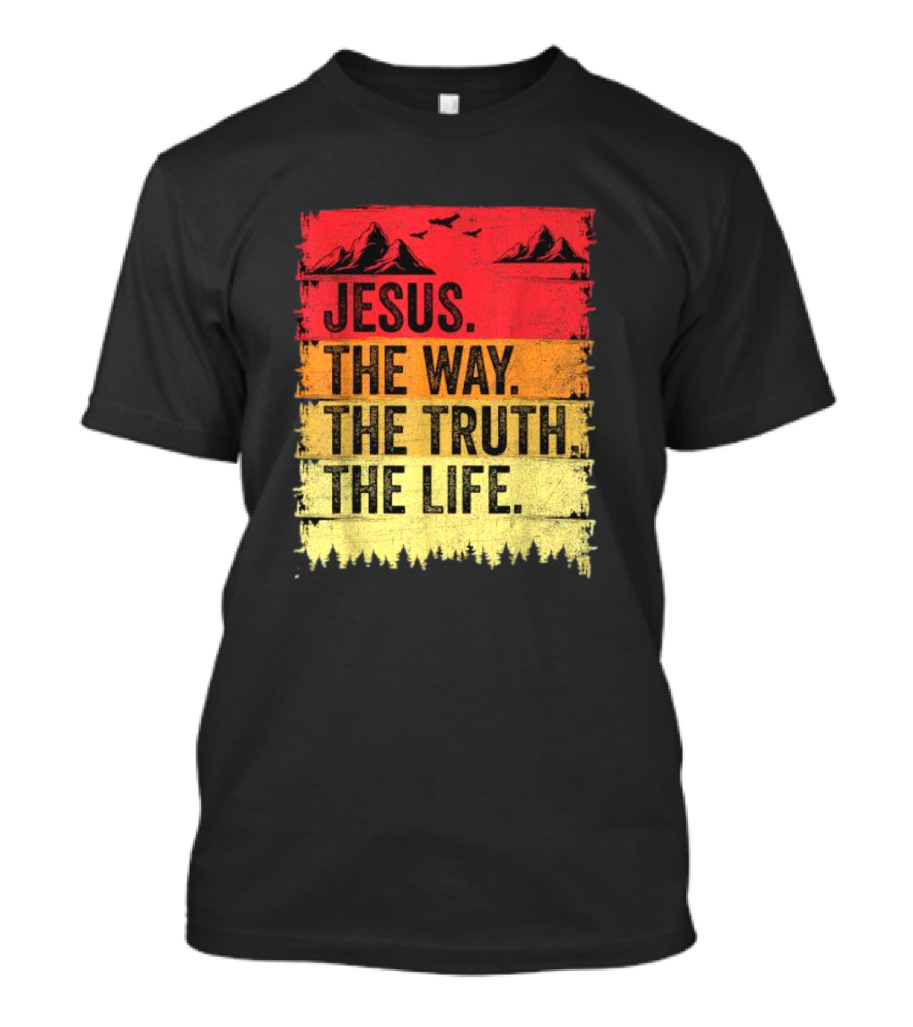 Jesus The Way The Truth The Life Christian Mountains Forest T-Shirt