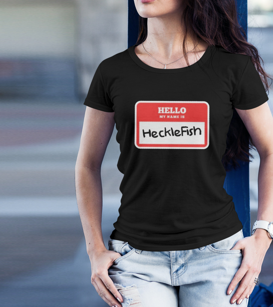 Hello My Name Is Hecklefish Badge T-Shirt