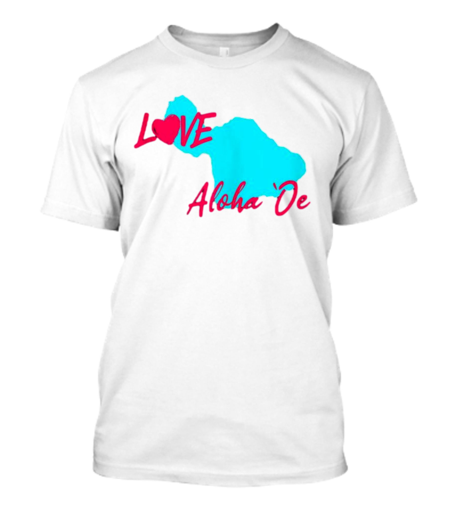 LOVE Aloha 'Oe Maui Island Map T-Shirt