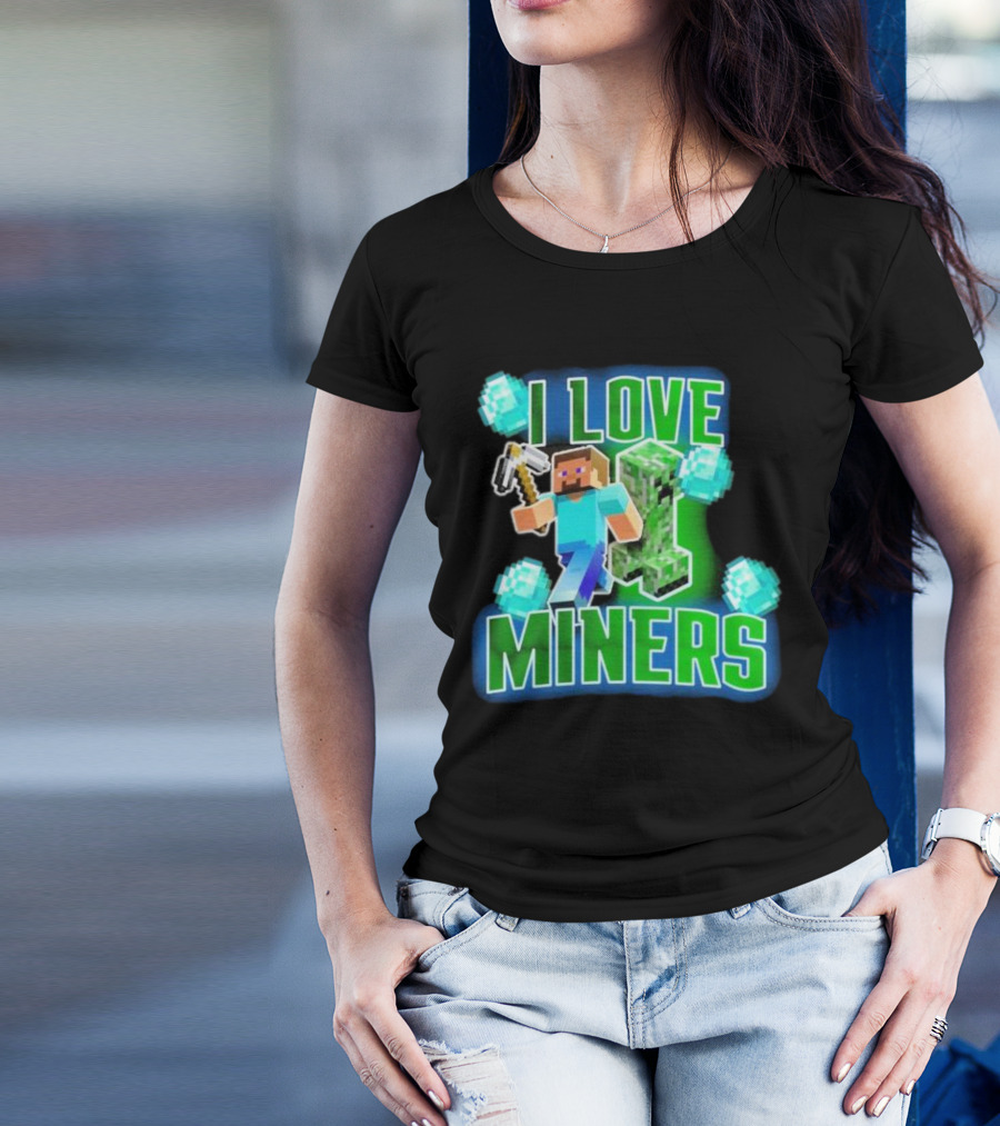 I Love Miners Minecraft Creeper And Steve With Pickaxe And Diamonds T-Shirt