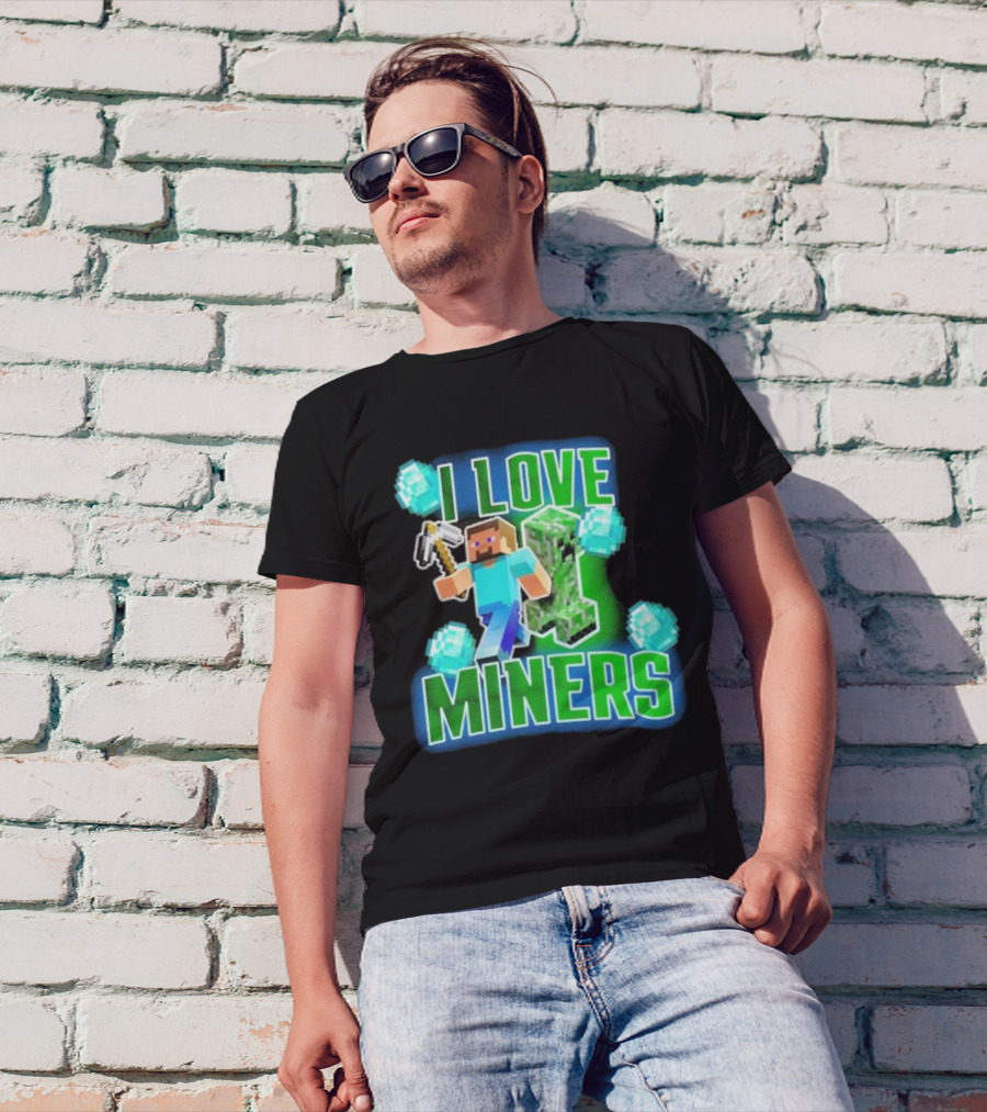 I Love Miners Minecraft Creeper And Steve With Pickaxe And Diamonds T-Shirt