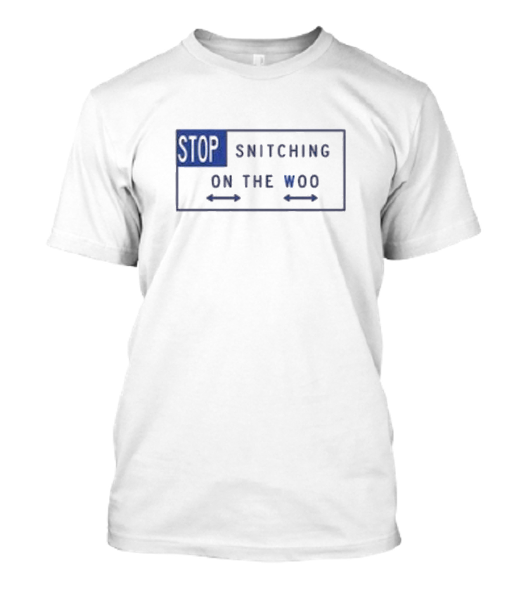 Stop Snitching On The Woo T-Shirt