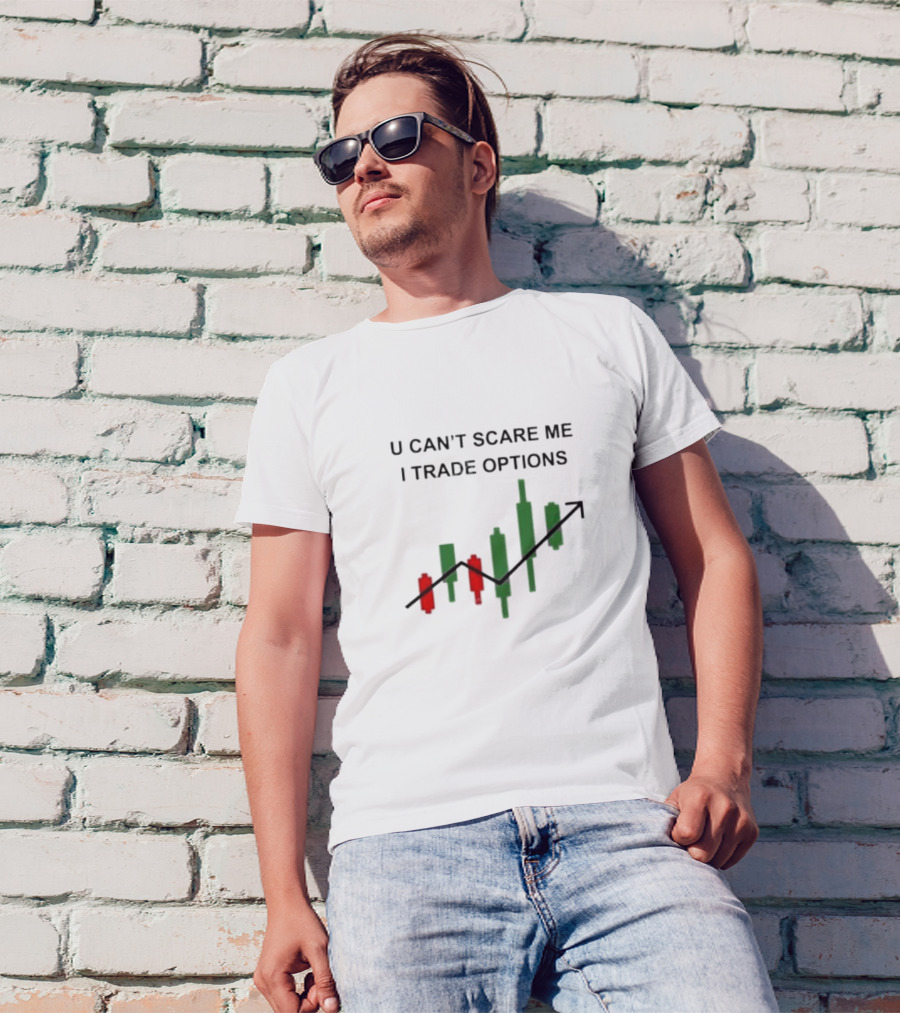 U Can’t Scare Me I Trade Options Stock Market Candlestick Chart T-Shirt