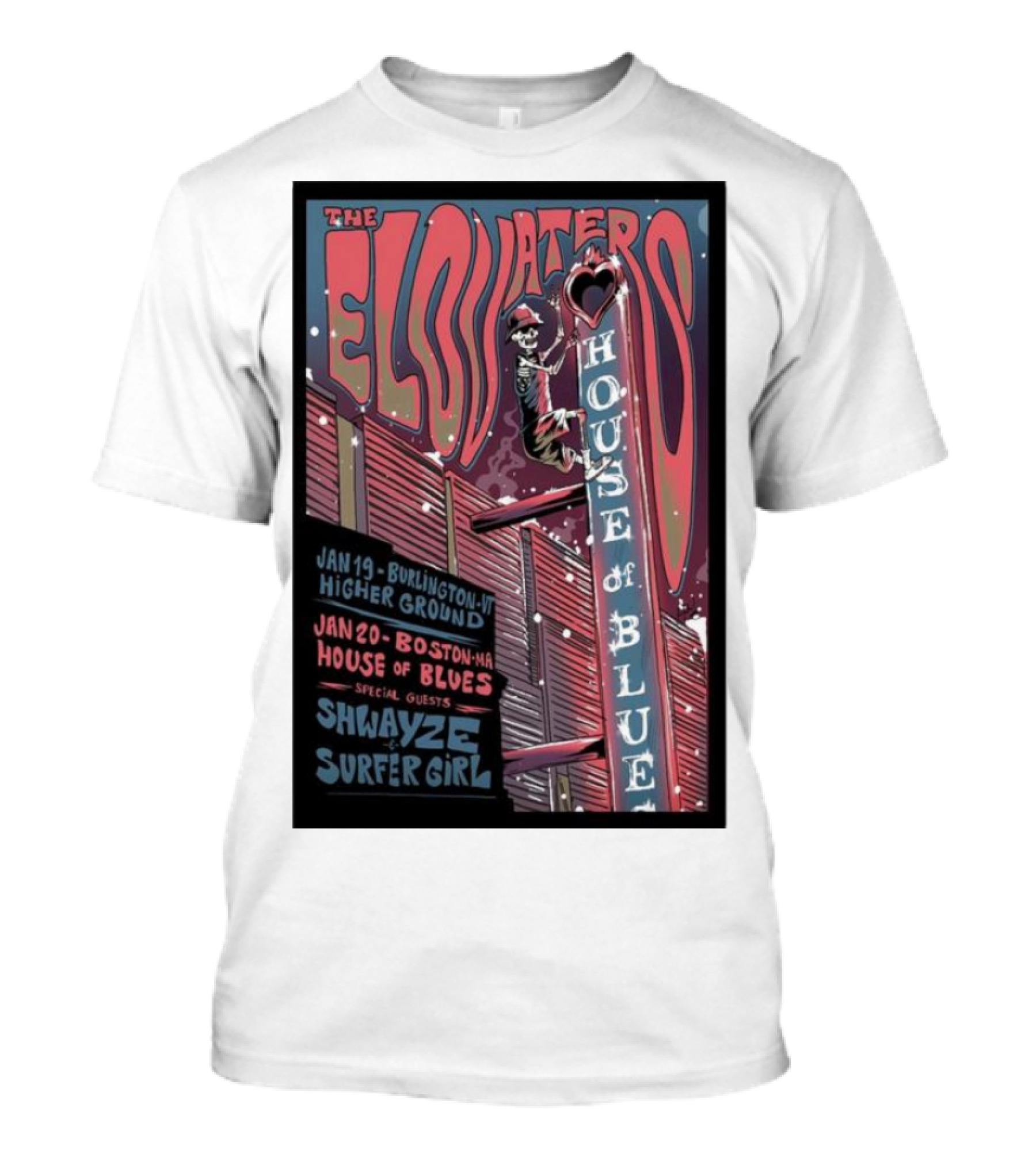 The Elovaters Jan 19 Burlington VT Higher Ground Jan 20 Boston MA House Of Blues Special Guests Shwayze Surfer Girl T-Shirt