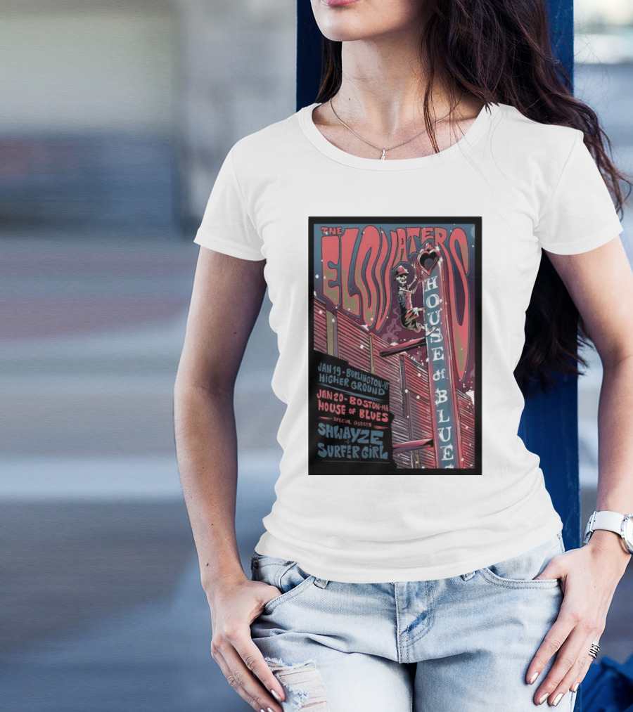 The Elovaters Jan 19 Burlington VT Higher Ground Jan 20 Boston MA House Of Blues Special Guests Shwayze Surfer Girl T-Shirt