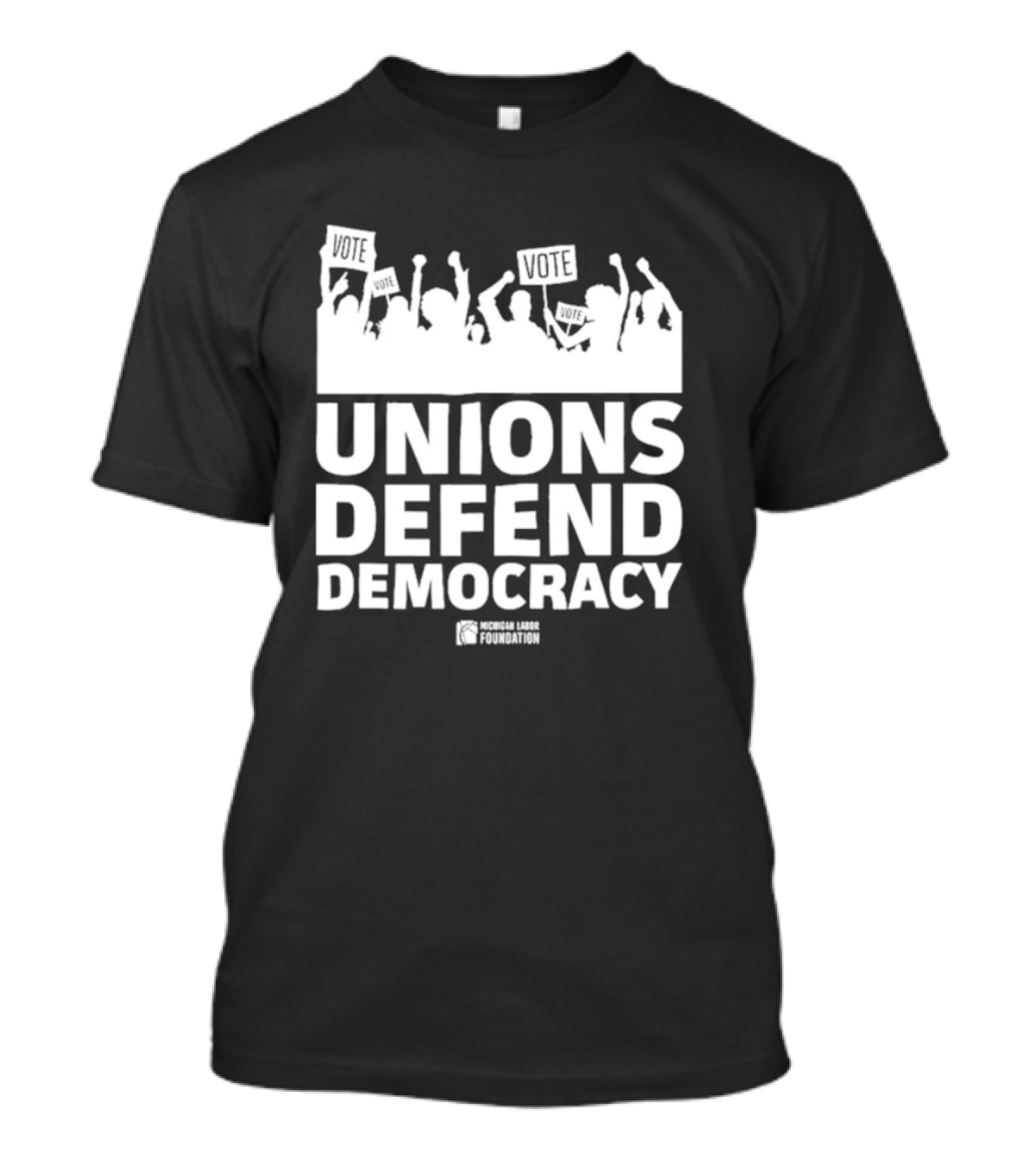 Michigan AFL-CIO Unions Defend Democracy Vote Michigan Labor Foundation Advocates T-Shirt