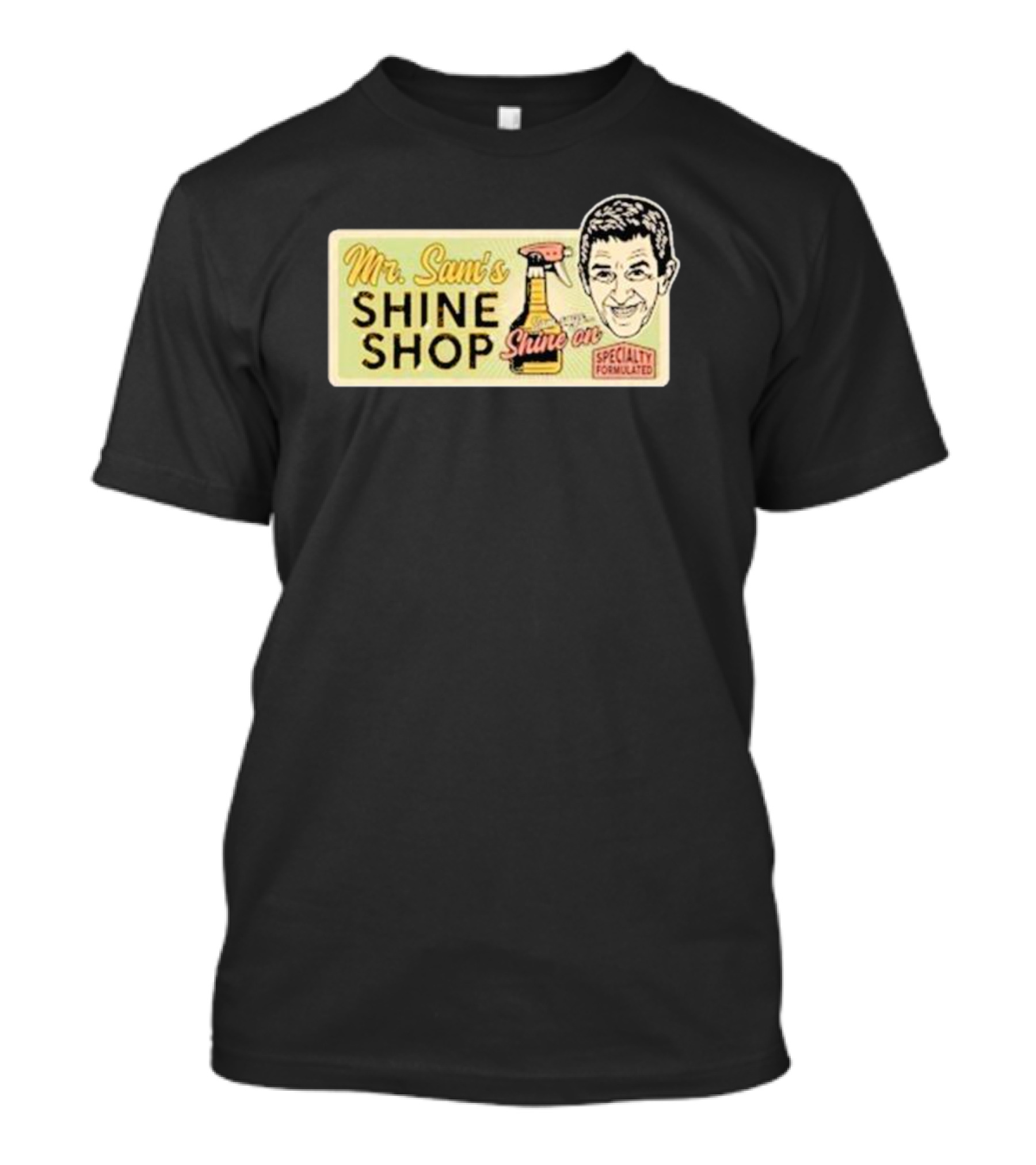 Mr. Sam's Shine Shop Shine On Specialty Formulated T-Shirt