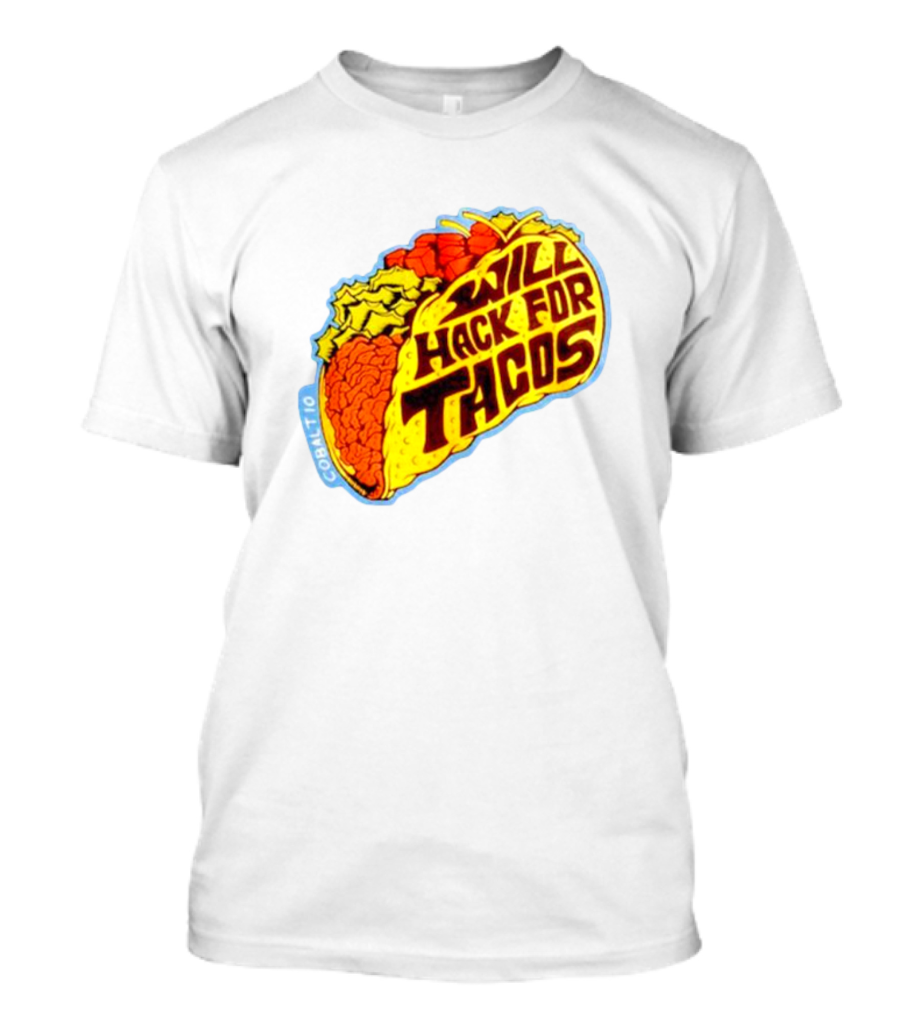 Will Hack For Tacos T-Shirt