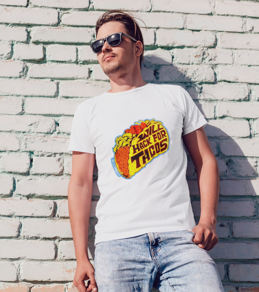 Will Hack For Tacos T-Shirt