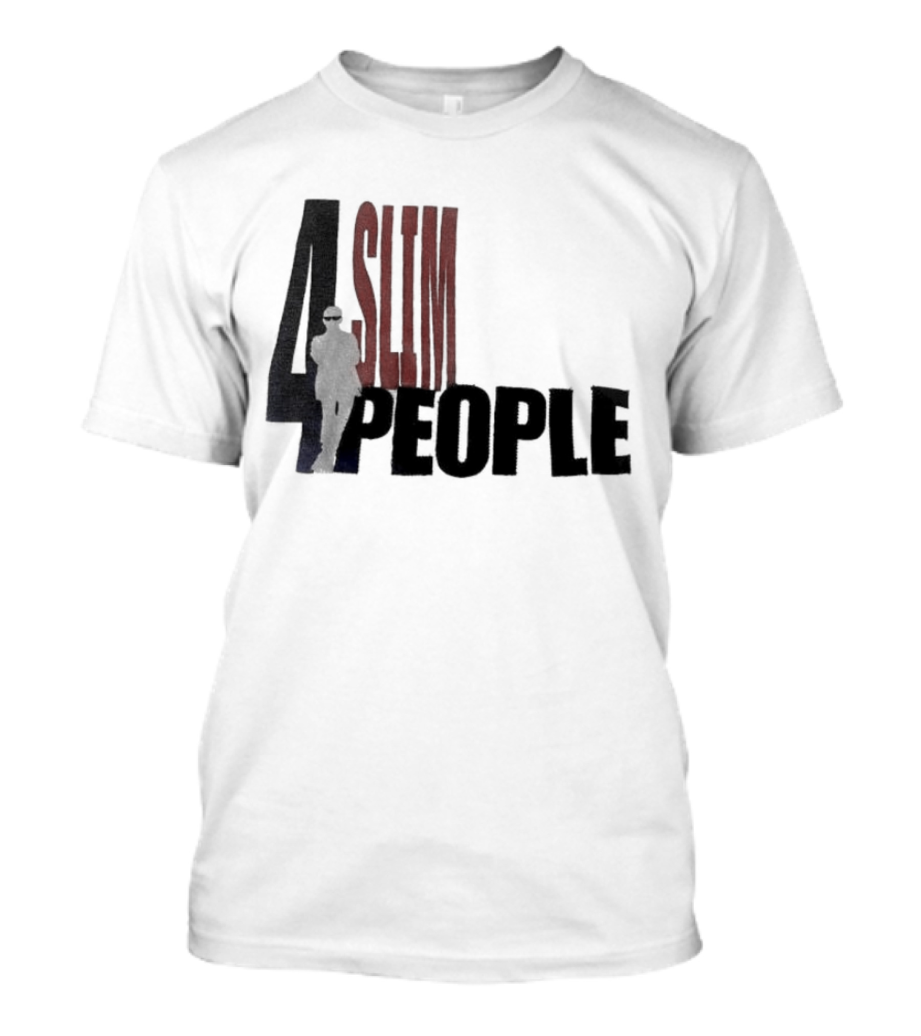 4 Slim People T-Shirt