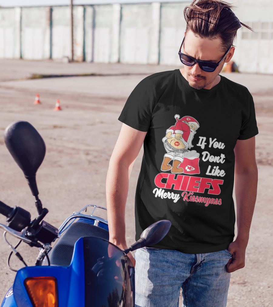 If You Don't Like Chiefs Merry Kissmyass Santa Chiefs T-Shirt