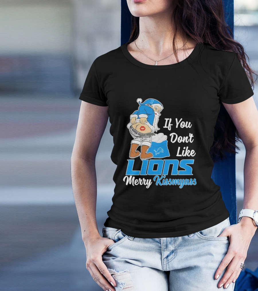 If You Don't Like Lions Merry Kissmyass Santa T-Shirt