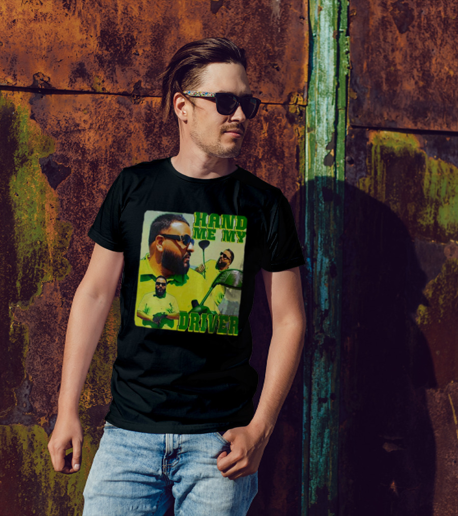HAND ME MY DRIVER T-Shirt