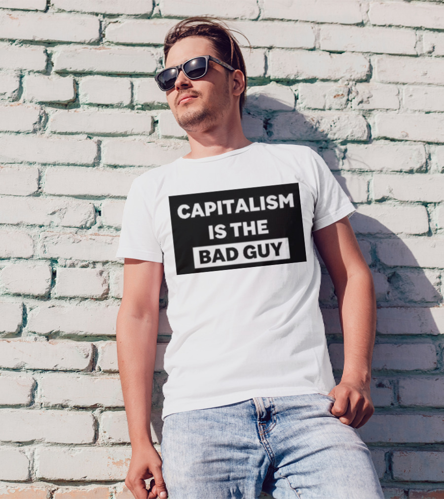 Dropout Store Capitalism Is The Bad Guy Capitalism Is The Bad Guy T-Shirt