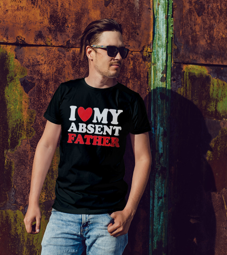 I Love My Absent Father Retro Style Irony T-Shirt