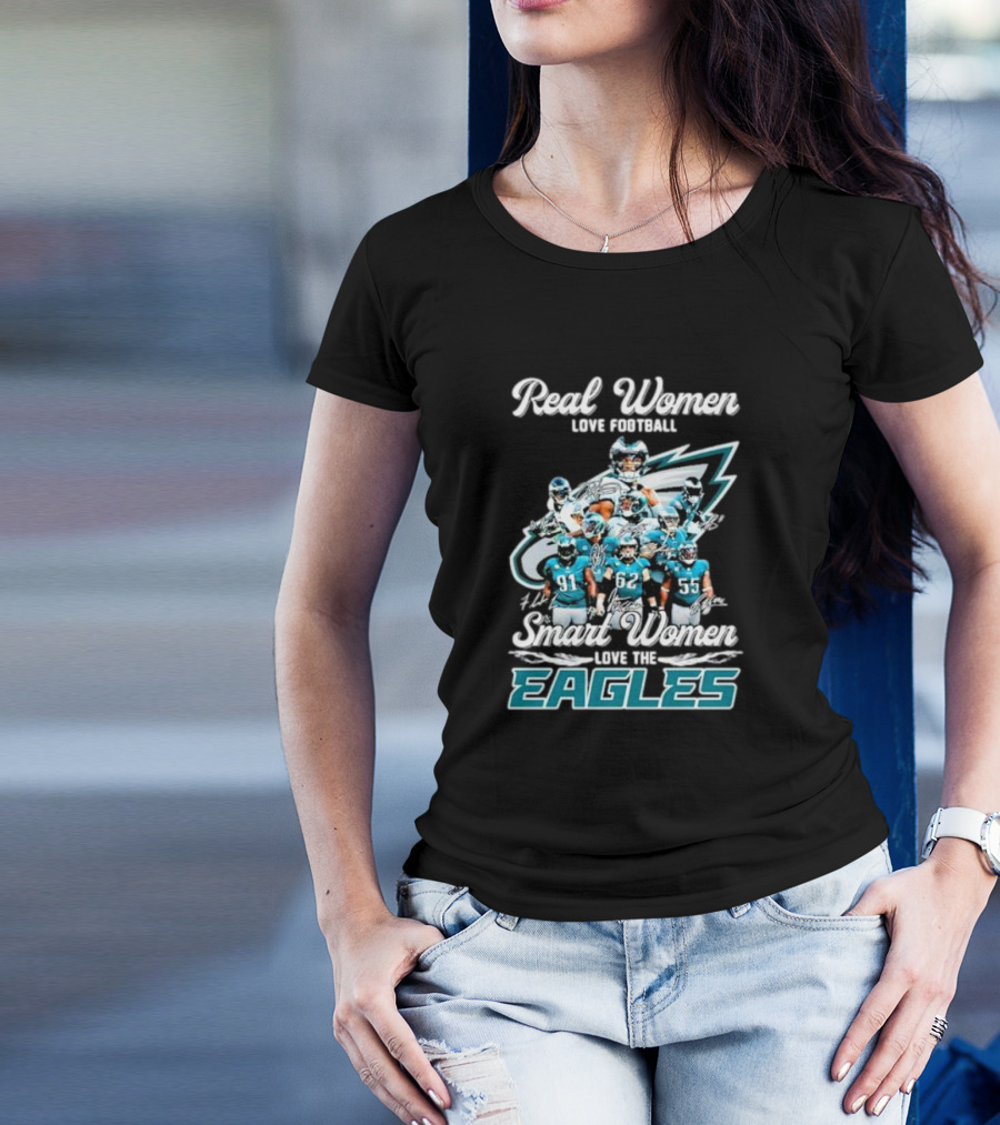 Real Women Love Football Smart Women Love The Eagles Signatures T-Shirt