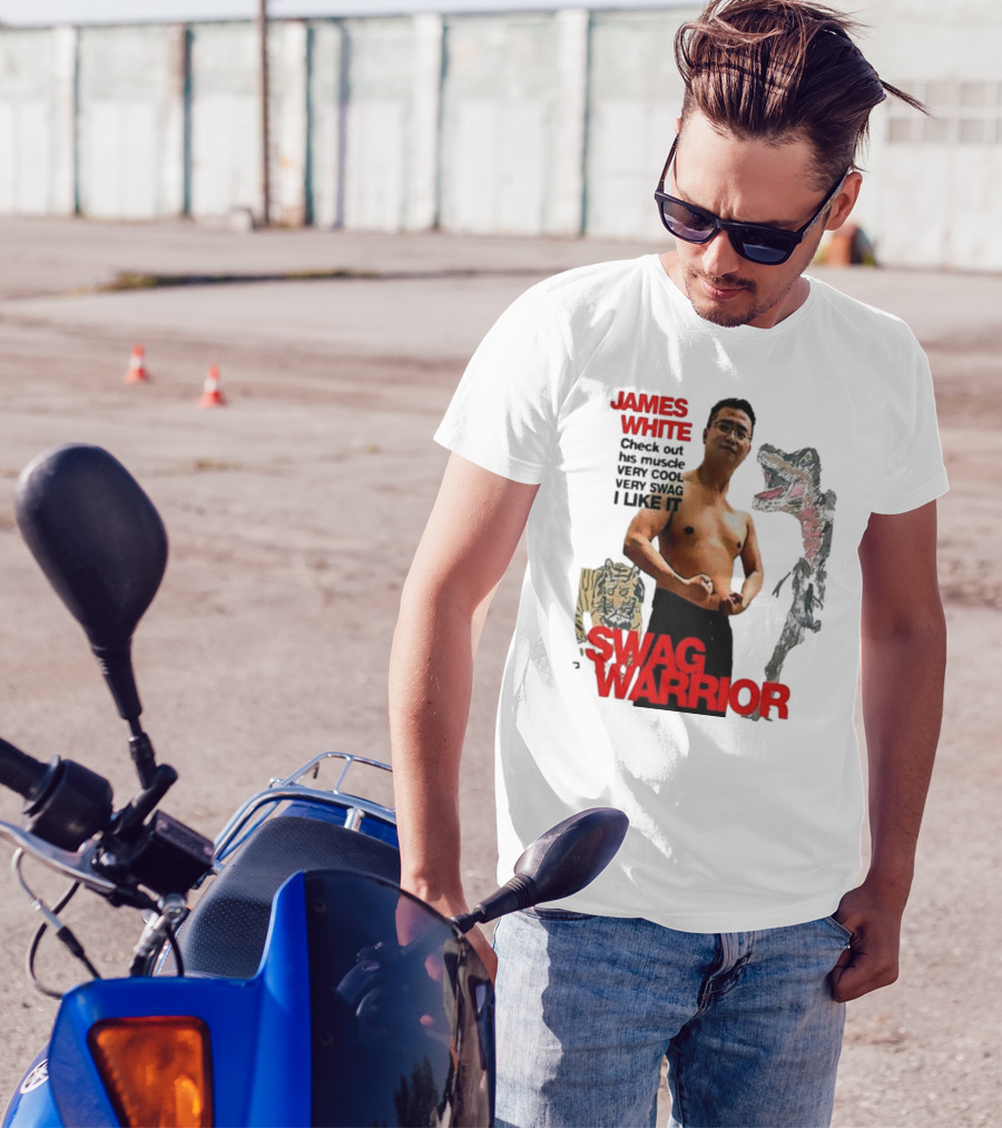 JAMES WHITE SWAG WARRIOR VERY COOL VERY SWAG I LIKE IT T-Shirt