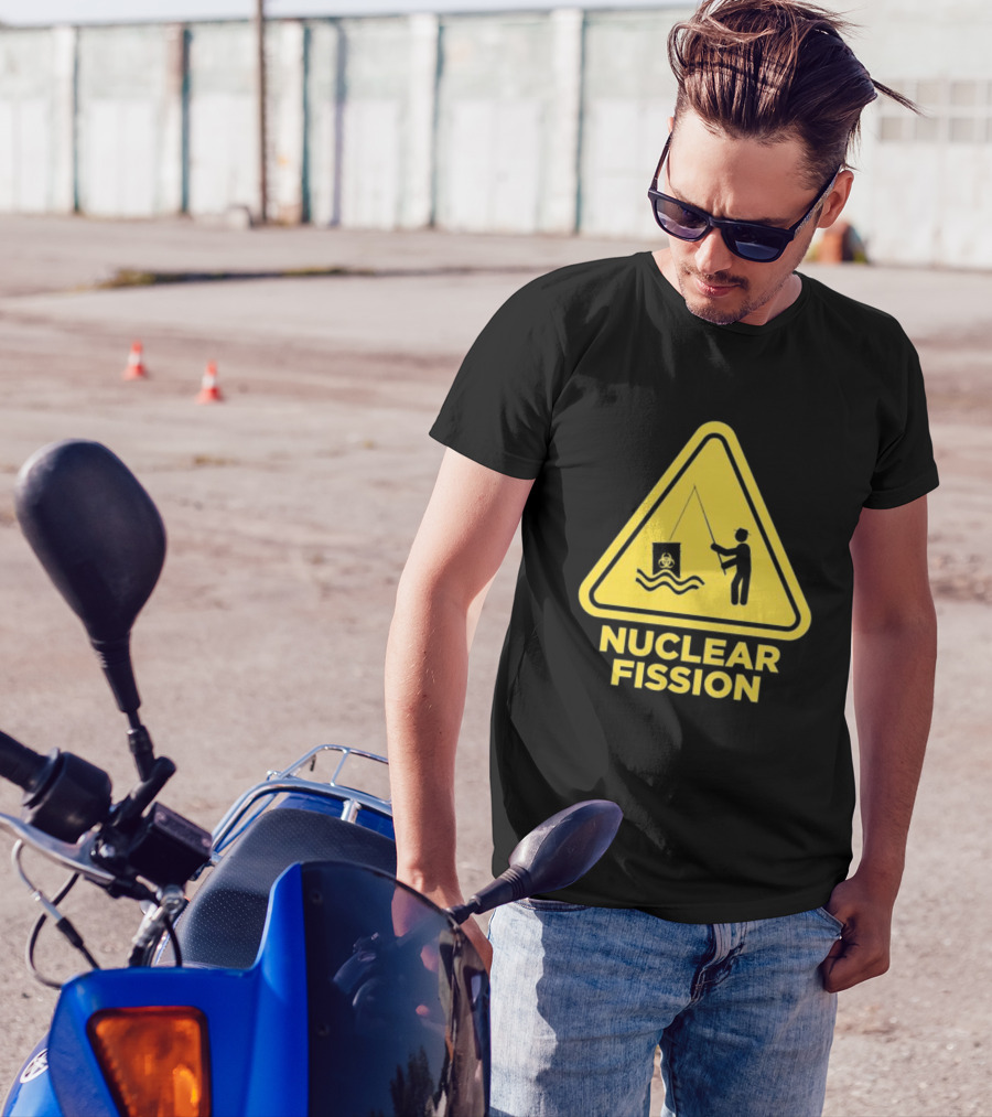 NUCLEAR FISSION Hazard Sign With Fishing T-Shirt