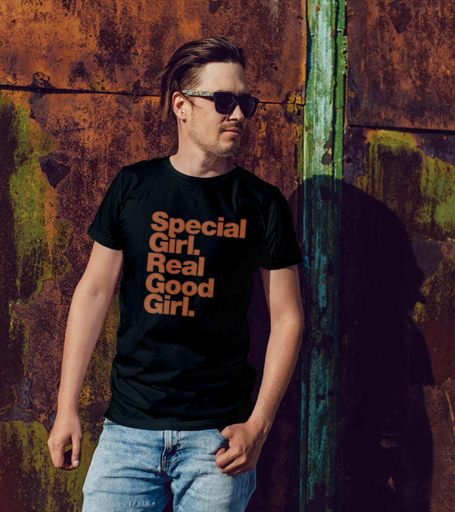 Special Girl Real Good Girl T-Shirt