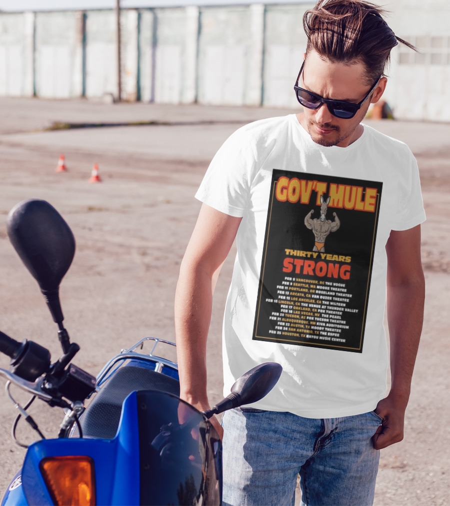 Gov’t Mule Thirty Years Strong 2024 Tour Dates Vancouver Seattle Portland Arcata Los Angeles Lincoln Oakland Las Vegas Tucson Albuquerque Austin San Antonio Houston T-Shirt