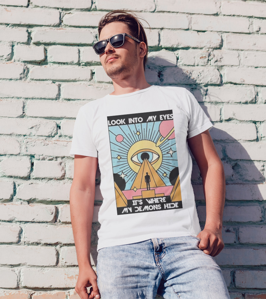 Look Into My Eyes It's Where My Demons Hide Celestial Eye And Pyramid Scene T-Shirt